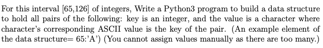 For This Interval 65 126 Of Integers Write A Python3 Program To Build A Data Structure To Hold All Pairs Of The Follo 1