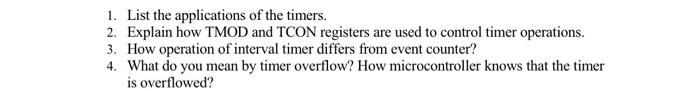 1 List The Applications Of The Timers 2 Explain How Tmod And Tcon Registers Are Used To Control Timer Operations 3 1