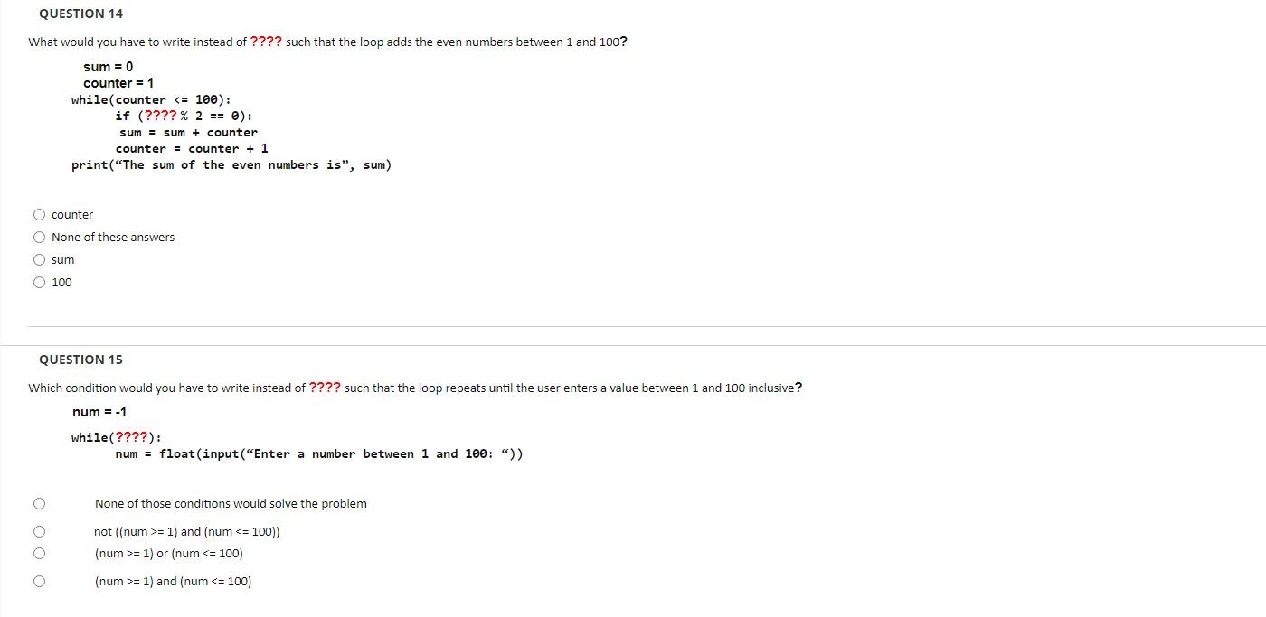 Question 14 What Would You Have To Write Instead Of Such That The Loop Adds The Even Numbers Between 1 And 100 Sum 1