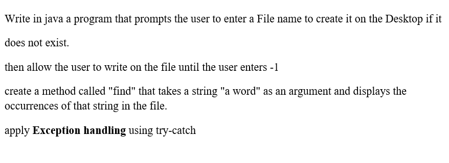 Write In Java A Program That Prompts The User To Enter A File Name To Create It On The Desktop If It Does Not Exist The 1