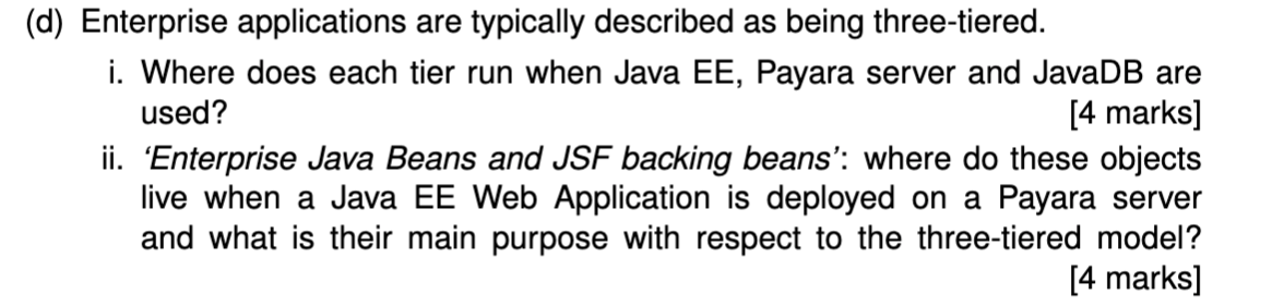 D Enterprise Applications Are Typically Described As Being Three Tiered I Where Does Each Tier Run When Java Ee Pay 1