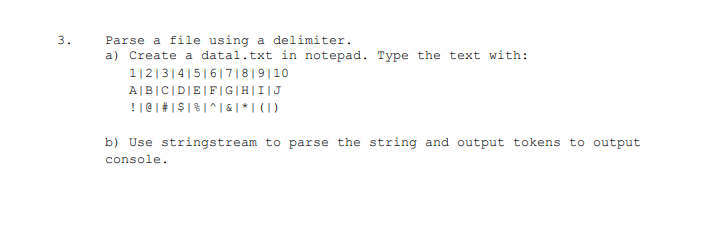 3 Parse A File Using A Delimiter A Create A Datal Txt In Notepad Type The Text With 11213141516171819110 A B Cd E F 1