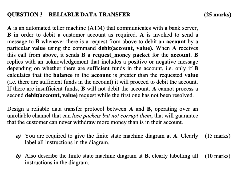 Question 3 Reliable Data Transfer 25 Marks A Is An Automated Teller Machine Atm That Communicates With A Bank Serv 1