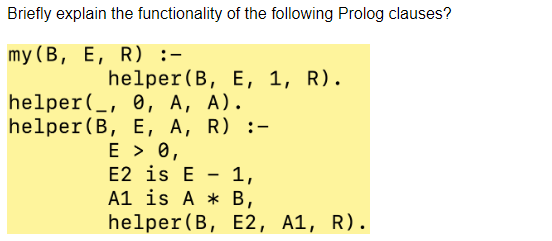 Briefly Explain The Functionality Of The Following Prolog Clauses My B E R Helper B E 1 R Helper O A A 1