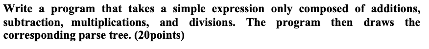 Write A Program That Takes A Simple Expression Only Composed Of Additions Subtraction Multiplications And Divisions 1