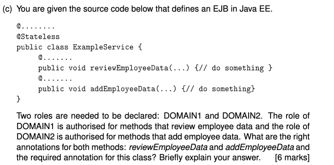 C You Are Given The Source Code Below That Defines An Ejb In Java Ee Stateless Public Class Exampleservice 1