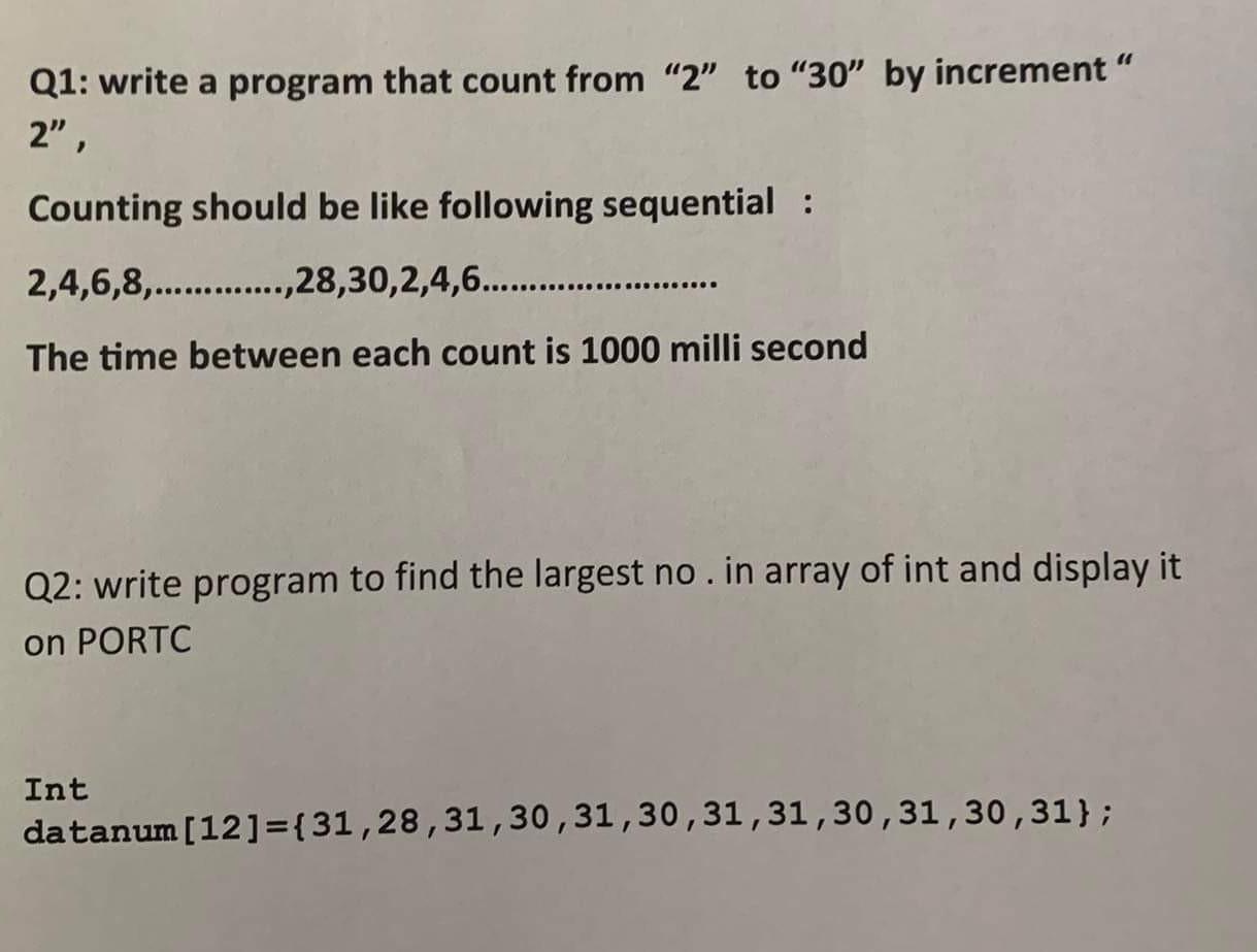 Q1 Write A Program That Count From 2 To 30 By Increment 2 Counting Should Be Like Following Sequential 2 4 6 8 1