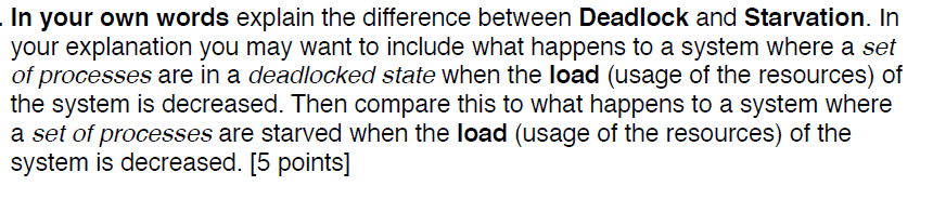 In Your Own Words Explain The Difference Between Deadlock And Starvation In Your Explanation You May Want To Include Wh 1