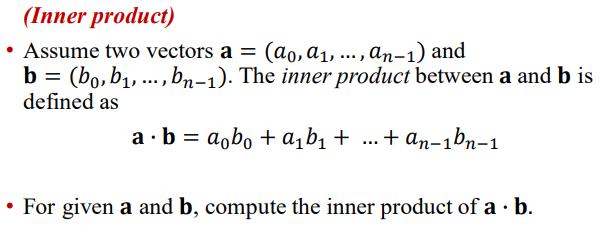 Inner Product Assume Two Vectors A Ao Q1 An 1 And Bo B1 Bn 1 The Inner Product Between A And B Is 1