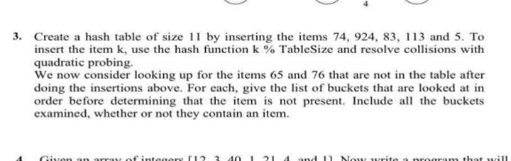 3 Create A Hash Table Of Size 11 By Inserting The Items 74 924 83 113 And 5 To Insert The Item K Use The Hash Func 1