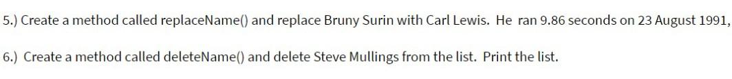 5 Create A Method Called Replacename And Replace Bruny Surin With Carl Lewis He Ran 9 86 Seconds On 23 August 1991 1