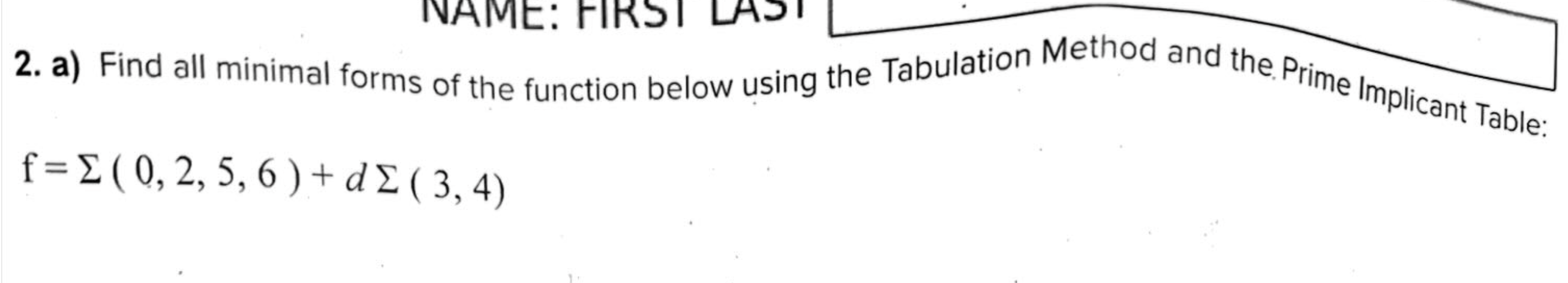 Hello Tutor Please Follow All The Steps Please Do Not Forget To Draw The Prime Implicants Table Thank You So Much F 1
