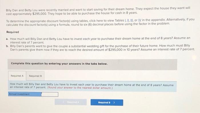 Billy Dan And Betty Lou Were Recently Married And Want To Start Saving For Their Dream Home They Expect The House They 1