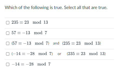 Which Of The Following Is True Select All That Are True 235 23 Mod 13 57 13 Mod 7 57 13 Mod 7 And 235 23 1