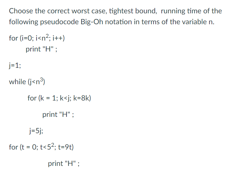 Choose The Correct Worst Case Tightest Bound Running Time Of The Following Pseudocode Big Oh Notation In Terms Of The 1