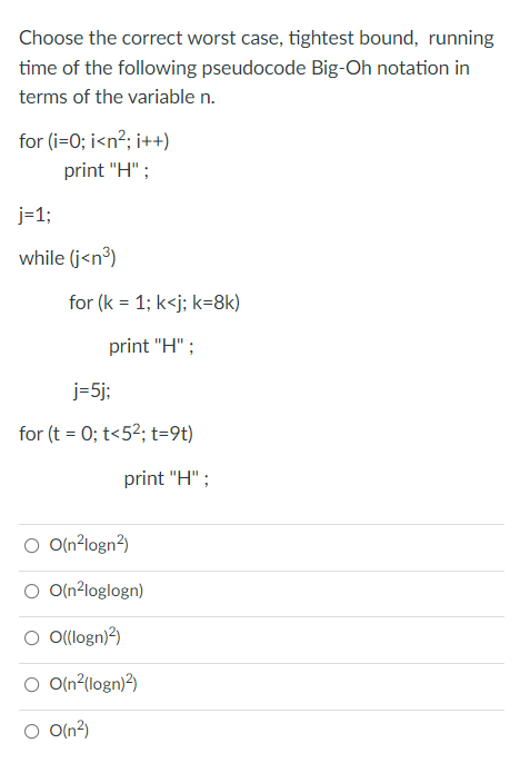 Choose The Correct Worst Case Tightest Bound Running Time Of The Following Pseudocode Big Oh Notation In Terms Of The 1