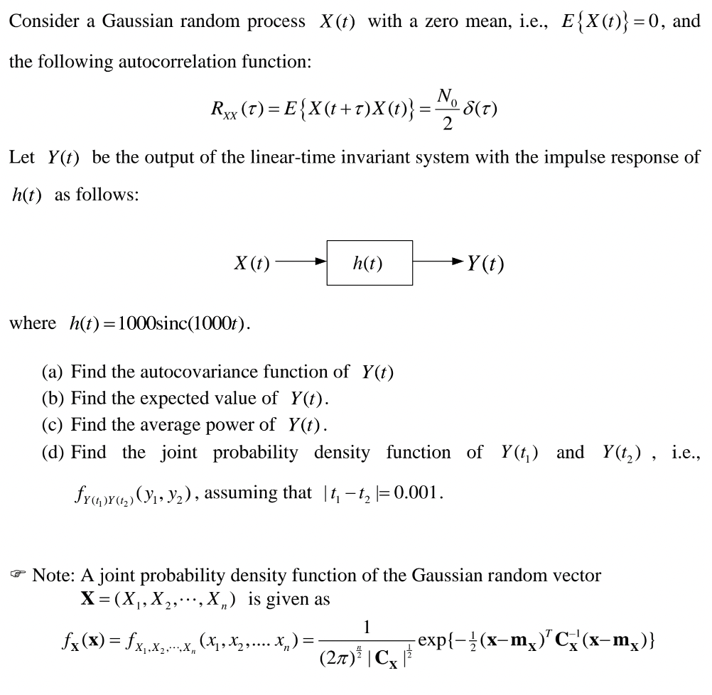 Consider A Gaussian Random Process X T With A Zero Mean I E E X T 0 And The Following Autocorrelation Function 1