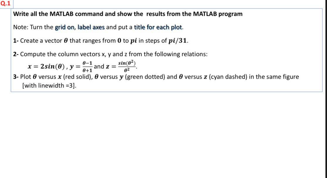 Q 1 Write All The Matlab Command And Show The Results From The Matlab Program Note Turn The Grid On Label Axes And Put 1
