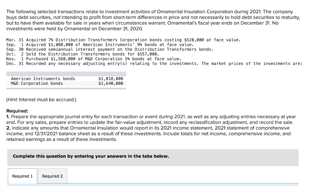 The Following Selected Transactions Relate To Investment Activities Of Ornamental Insulation Corporation During 2021 Th 1