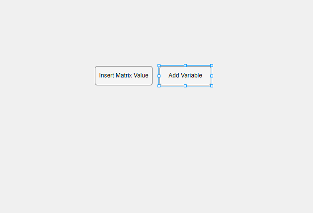 Matlab Application Can Anyone Help Me Create A Code When The User Presses The Button Insert Matrix Value A Dialogu 1