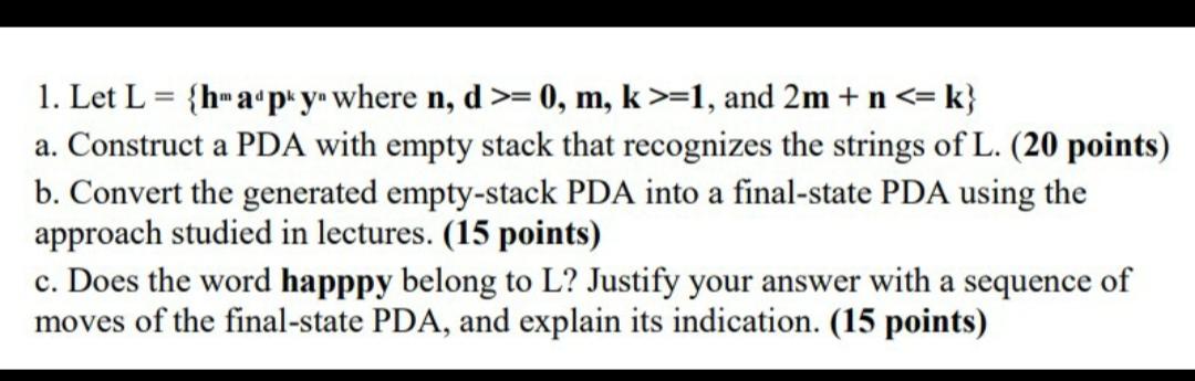 1 Let L H A P Y Where N D 0 M K 1 And 2m N K A Construct A Pda With Empty Stack That Recognizes The 1