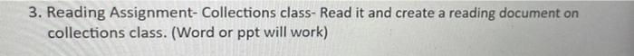 3 Reading Assignment Collections Class Read It And Create A Reading Document On Collections Class Word Or Ppt Will 1