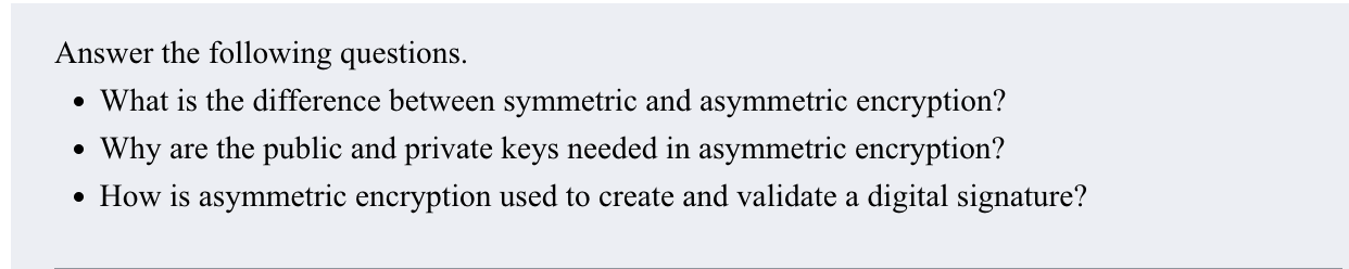 Answer The Following Questions What Is The Difference Between Symmetric And Asymmetric Encryption Why Are The Public 1