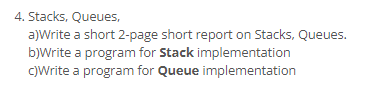 4 Stacks Queues A Write A Short 2 Page Short Report On Stacks Queues B Write A Program For Stack Implementation C W 1