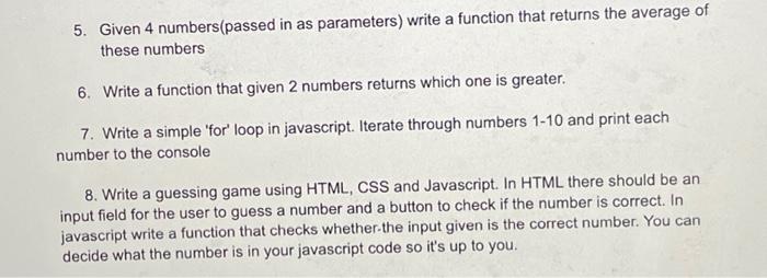 5 Given 4 Numbers Passed In As Parameters Write A Function That Returns The Average Of These Numbers 6 Write A Funct 1