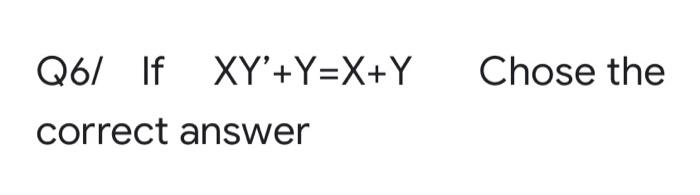Q6 If Xy Y X Y Chose The Correct Answer 1