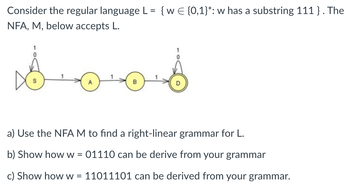 A Consider The Regular Language L W E 0 1 W Has A Substring 111 The Nfa M Below Accepts L Doo B D A Use T 1