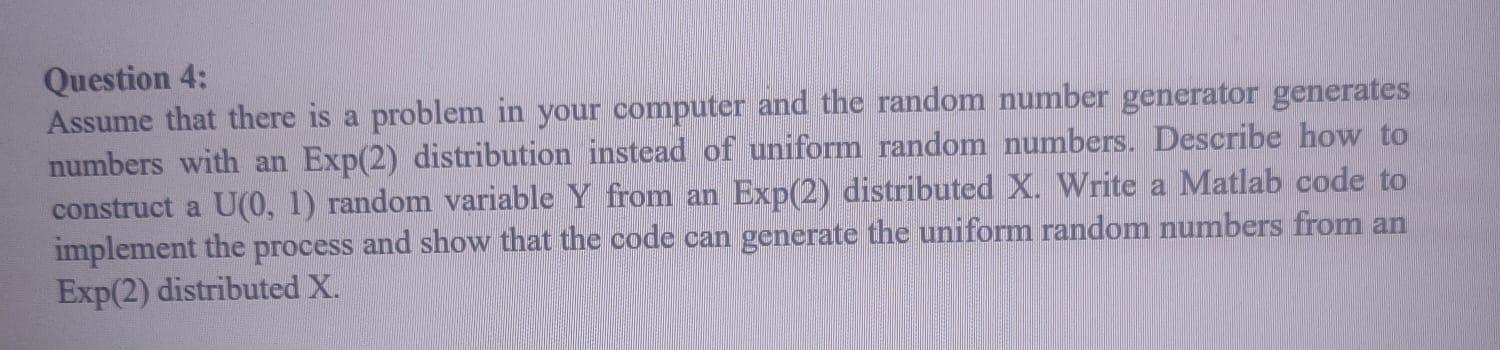 Question 4 Assume That There Is A Problem In Your Computer And The Random Number Generator Generates Numbers With An Ex 1