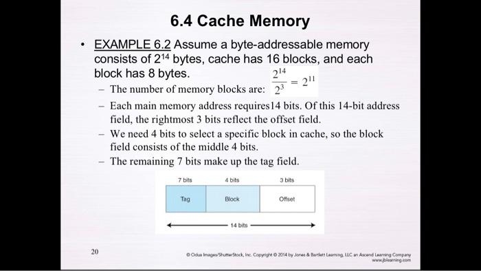 6 4 Cache Memory Example 6 3 Assume A Byte Addressable Memory Consisting Of 16 Bytes Divided Into 8 Blocks Cache Contai 3