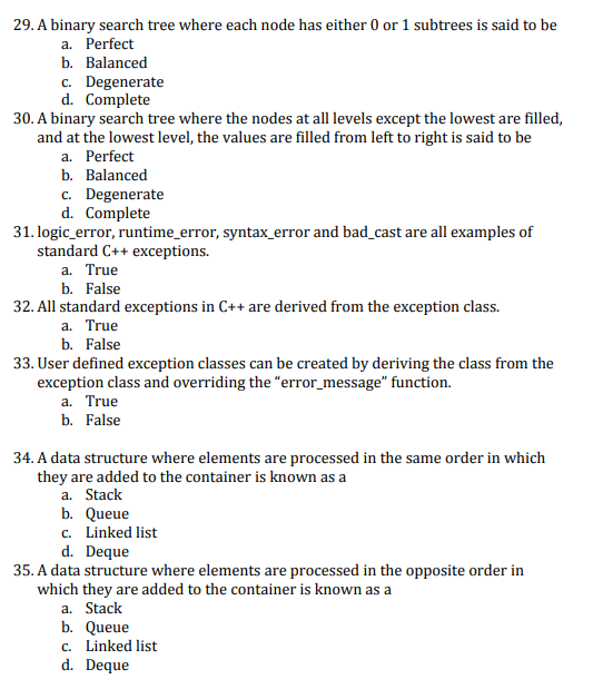 29 A Binary Search Tree Where Each Node Has Either 0 Or 1 Subtrees Is Said To Be A Perfect B Balanced C Degenerate D 1