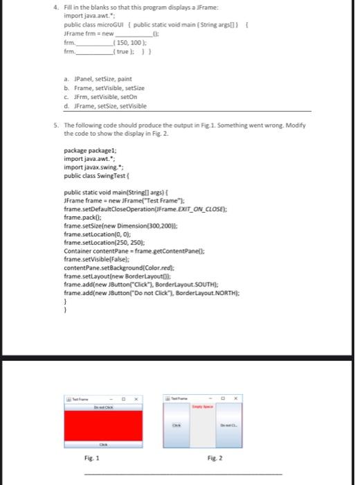 4 Fill In The Blanks So That This Program Displays A Frame Import Java Awt Public Class Microgui Public Static Void 1
