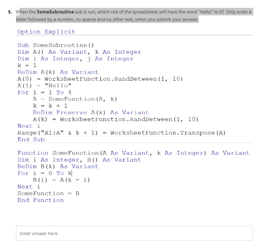 5 When The Somesubroutine Sub Is Run Which Cell Of The Spreadsheet Will Have The Word Hello In It Only Enter A Lett 1