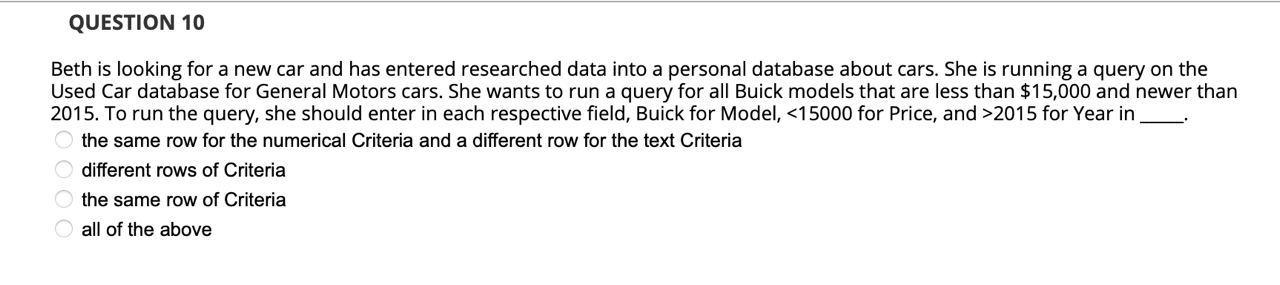 Question 10 Beth Is Looking For A New Car And Has Entered Researched Data Into A Personal Database About Cars She Is Ru 1