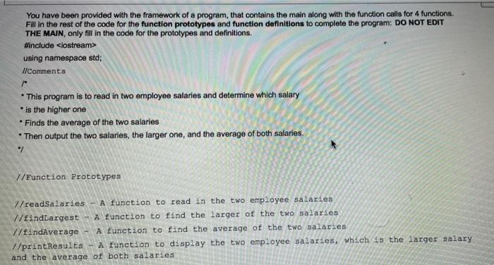 You Have Been Provided With The Framework Of A Program That Contains The Main Along With The Function Calls For 4 Funct 1