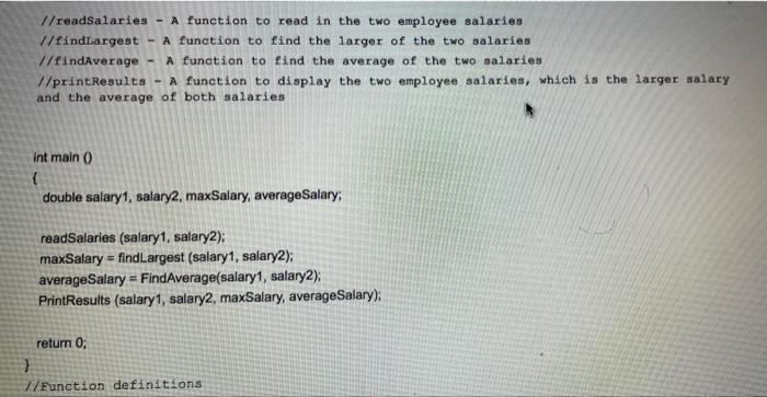 You Have Been Provided With The Framework Of A Program That Contains The Main Along With The Function Calls For 4 Funct 2