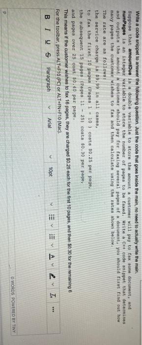 Write A Code Snippet To Answer The Following Question Just The Code That Goes Inside The Main No Need To Actually Writ 1