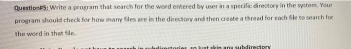 Question 5 Write A Program That Search For The Word Entered By User In A Specific Directory In The System Your Program 1