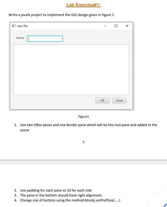Lab Exercise 1 Write A Javafx Project To Implement The Gui Design Given In Figure 1 New File X X X Name Ok Close Figur 1