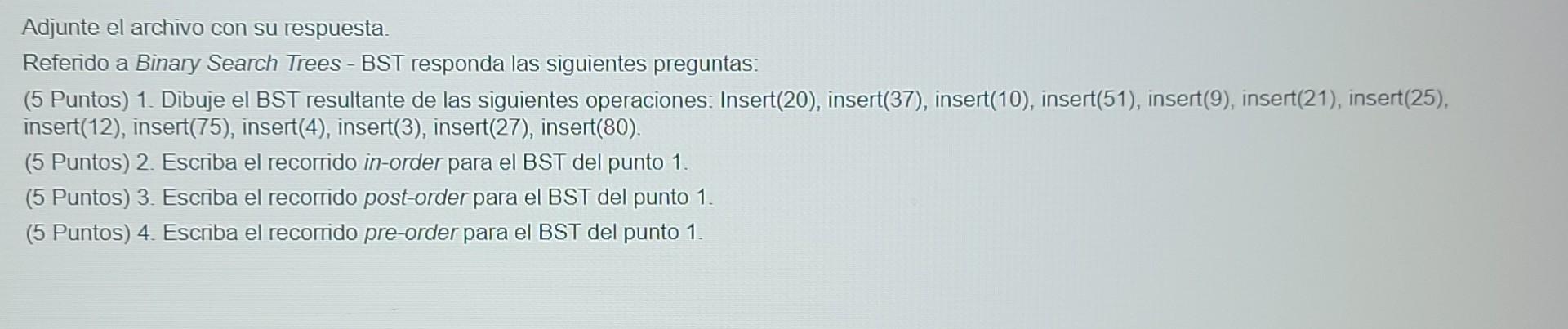 Adjunte El Archivo Con Su Respuesta Referido A Binary Search Trees Bst Responda Las Siguientes Preguntas 5 Puntos 1