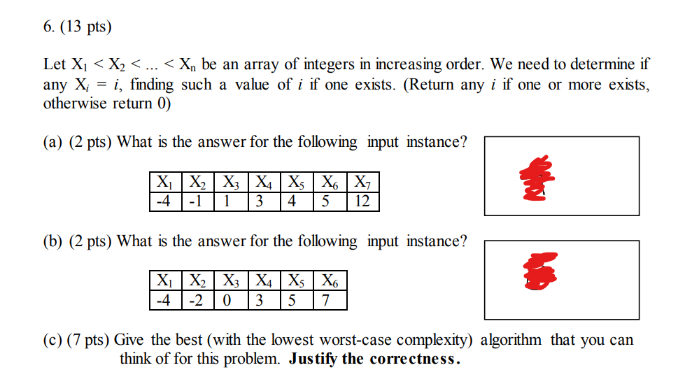 6 13 Pts Let X X2 X Be An Array Of Integers In Increasing Order We Need To Determine If Any X I Finding 1