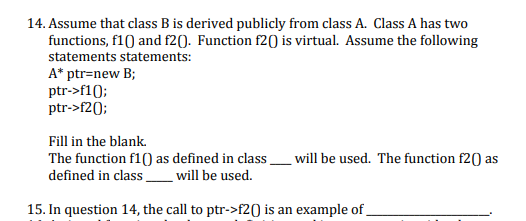 14 Assume That Class B Is Derived Publicly From Class A Class A Has Two Functions F10 And F20 Function F20 Is Virtu 1