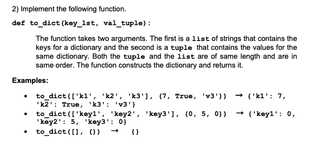 2 Implement The Following Function Def To Dict Key Lst Val Tuple The Function Takes Two Arguments The First Is A 1