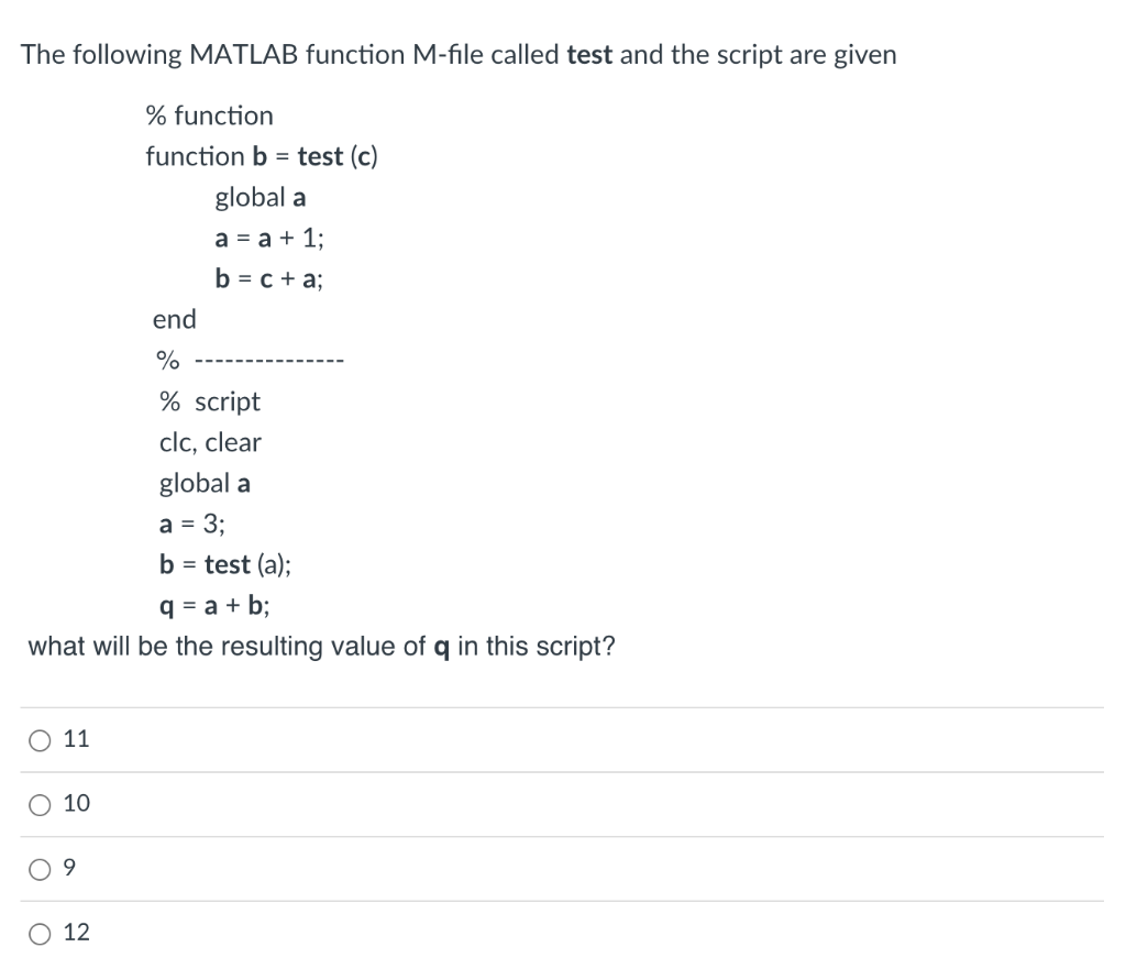 The Following Matlab Function M File Called Test And The Script Are Given Function Function B Test C Global A A 1