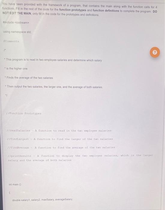 You Have Been Provided With The Framework Of A Program That Contains The Main Along With The Function Calls For 4 Funct 1