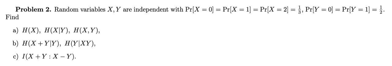 Problem 2 Random Variables X Y Are Independent With Pr X 0 Pr X 1 Pr X 2 Z Pr Y 0 Pr Y 1 1 1