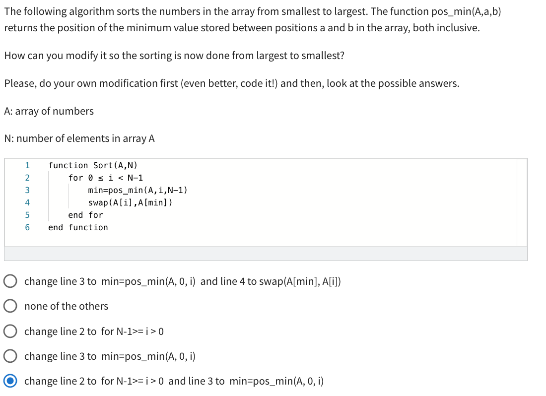 The Following Algorithm Sorts The Numbers In The Array From Smallest To Largest The Function Pos Min A A B Returns The 1